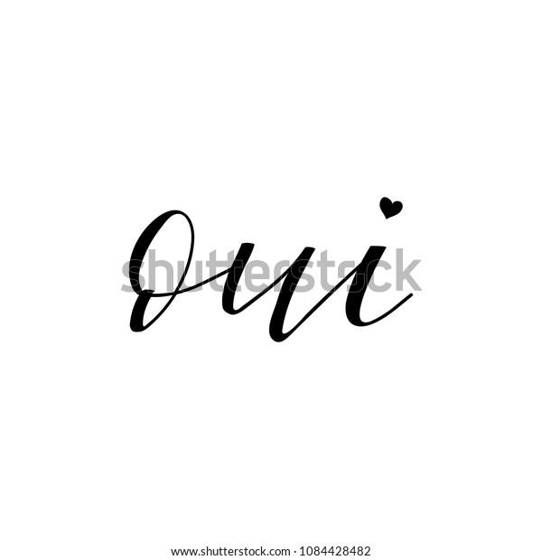 Oui Hand Lettering Yes Phrase French Stock Vector Royalty Free 1084428482