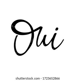 Oui. Vector hand drawn lettering  isolated. Template for card, poster, banner, print for t-shirt, pin, badge, patch.