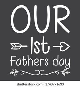 our 1st birthday, father and son first birthday shirt design, vector qoute,typography text