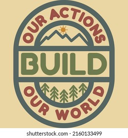 Our Actions Build Our World Motivation Typography Quote Design.