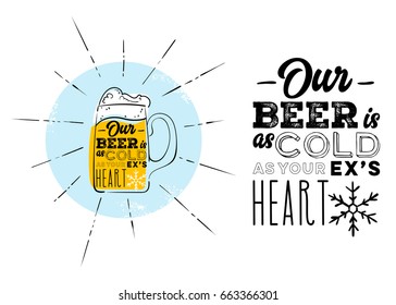 Our Beer is as Cold as Your Ex's Heart. Marketing Humor, Joke about Cold Beer. Glass of Beer with Splash and Vintage Rays on the Background. Hand Drawn Illustration for Bar Menu, Sticker for Pub.