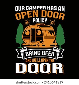 
nuestro camper tiene una política de puertas abiertas para traer cerveza y abriremos la tipografía de la puerta T-shirt Design. Este versátil diseño es ideal para impresiones, camisetas, tazas, carteles y muchas otras tareas

