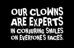 Our Clowns Are Experts In Conjuring Smiles On Everyones Faces Simple Typography With Black Background