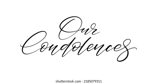 Our Condolences Card. Handwritten Text On White Background. Condolence Message.