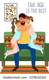 Our dad is the best. Cute flat cartoon father and Two daughters on the sofa isolated on a white background with text. Vector Templates for card, poster, flyer and other users