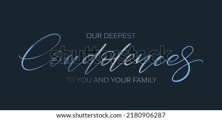 Our deepest condolences to you and your family card. Handwritten blue gradient vector text on dark background. Condolence message. Foto stock © 
