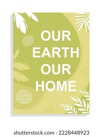 Our Earth out home. Motivational graphic element for website. Responsible and eco friendly society. Caring for nature and reducing emission of hazardous substances. Cartoon flat vector illustration