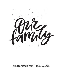 Our family hand drawn phrase