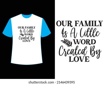 our family is a little word created by love t shirt design.