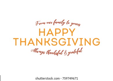 From Our Family To Yours Happy Thanksgiving Vector Text, Thankful and Grateful, Illustration Background