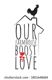 Our farmhouse boost love, vector. Wording design, lettering. Scandinavian minimalist poster design. Artwork, wall art decor, wall decals. Family, love quotes, greeting card design.