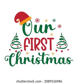 Our First Christmas, Couple Christmas,Baby Christmas shirt print template, Christmas tree and ornament, Santa's hat