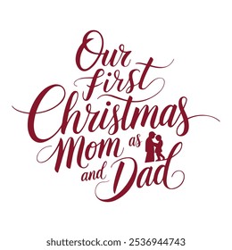 Our First Christmas as mom and dad Typography T Shirt Design