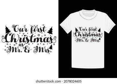 Our First Christmas As Mr And Mrs T-Shirt Design