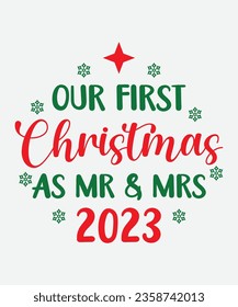 Our First Christmas As Mr  Mrs 2023 Svg T-Shirt Design, Our First Christmas As Mr  Mrs 2023 T-Shirt, Christmas Svg T-Shirt Design