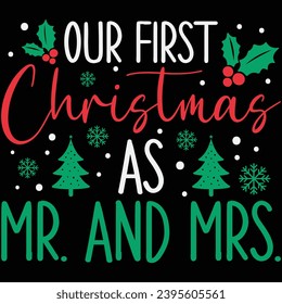 Our First Christmas As Mr And Mrs Christmas T-shirt Design