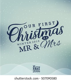 Our First Christmas as Mr & Mrs Christmas Design Element in Vintage Style on Blue Snowy Background. Typography Template for Greeting Cards and Invitations