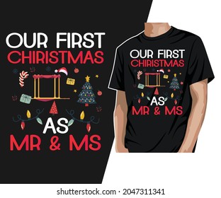 Our first Christmas as MR and MS T-Shirt Design 