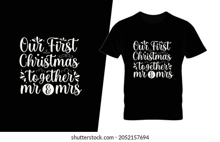 Our first Christmas together t shirt design vector. This design you can be used in bags, posters, sticker, mugs and also different print items.
