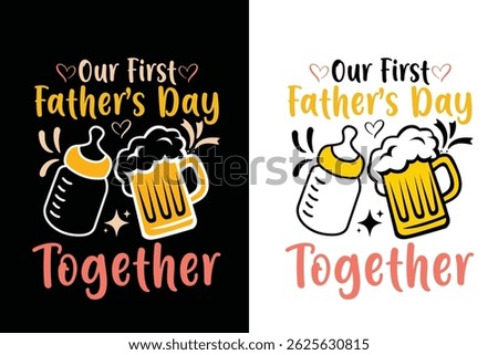 our first father’s day together t-shirt template design.eps