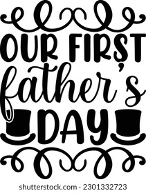 Our First Father’s Day,Happy Fathers Day, Golf Dad, Silhouette, golfing, fathers day svg, Bonus Dad svg, Eps, Daddy, Best Dad, Whiskey Label,  Sublimation, Mug Gift, Poster, funny, Retro, Birthday,  svg