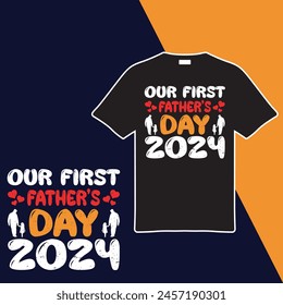 Our First Father's Day 2024. T-shirt Design. Vector Illustration.