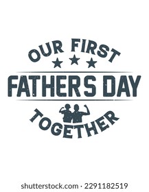 Our first father's day together t-shirt design svg
