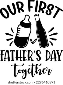 Our First Father's Day Together Svg svg