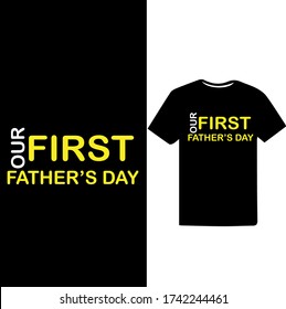 Our First Father's Day. Father's Day T-shirt.