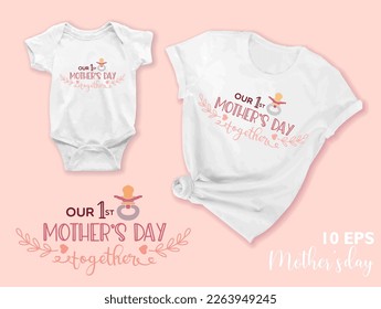 Our first Mothers Day together. Text template with a baby pacifier. On the mockup t hirts and bodysuit