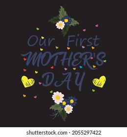 Our first mother's day t-shirt design baby t-shirt Female t-shirt