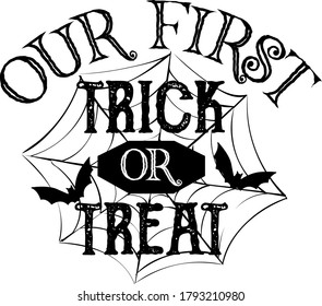 Our first trick or treat quote cobweb vector