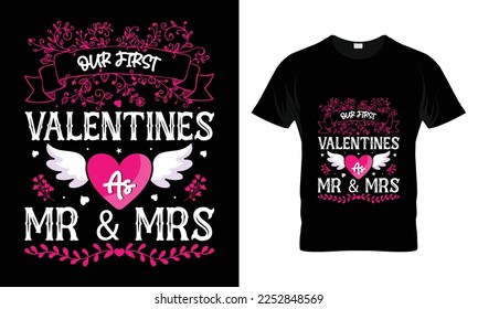 our first valentine as mr and mrs T-shirt design. Custom t-shirt Design Vintage style Valentine's Day svg design quotes bundle, Typography t-shirt design, Vector illustration.