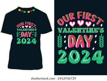 Our First Valentine's Day 2024 T-Shirt Design