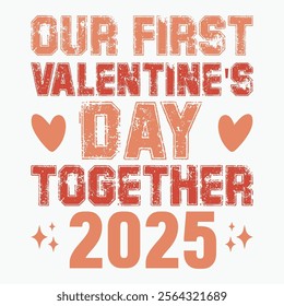 Our first valentines day together 2025 retro t shirt design