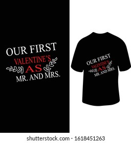 "Our First Valentine's As Mr. and Mrs." Valentine T-shirt Design