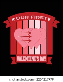 Our first valentine's t shirt design. This is a digital file. You can download this file easily.