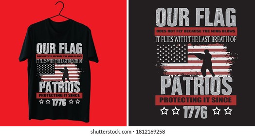 Our flag does not fly because the wing blows it flies with the last breath of patios protecting it since 1776