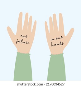 Our future in our hands illustration. Save the planetand nature concept. Stop climat change and global warming.