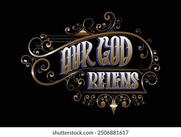 OUR GOD REIGNS lettering custom style design