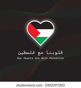 Our hearts are with Palestine. Arabic and English text with Palestinian flag in heart symbol. modern design for social media post, sticker and flyers.