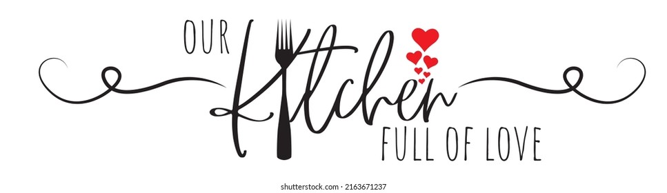 Our kitchen of love, vector, wording design, lettering. Poster design isolated on white background. Wall decals, wall artwork. Beautiful romantic love quotes