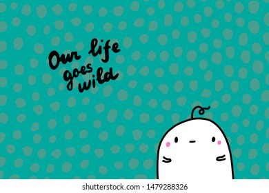 Our life goes wild hand drawn vector illustration in cartoon style cute man on textured turquoise background minimalism card