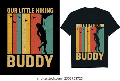OUR LITTLE HIKING BUDDY. Hiking Tshirt design.
