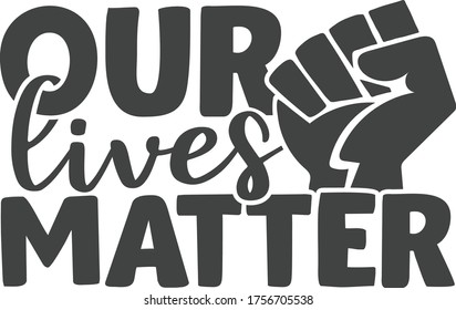 Our lives matter | Black Lives Matter Quote