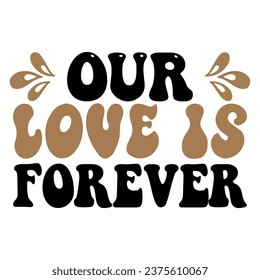 Our Love is Forever Love design