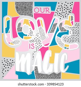 Our love is magic.