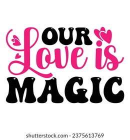 Our Love is Magic Love Design