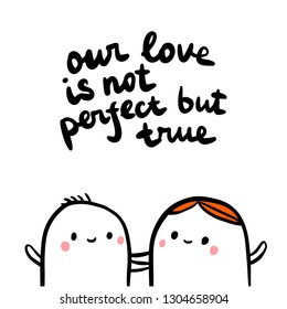 Our love is not perfect but true hand drawn illustration with couple of marshmallows