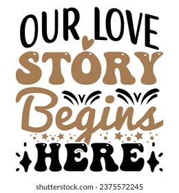 Our Love Story Begins Here